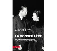 La conseillère Marie-France Garaud, la femme la plus puissante de la Ve République - Olivier Faye - Hachette Pluriel Reference - Poche - Essai