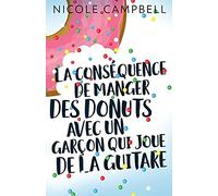 La conséquence de manger des donuts avec un garçon qui joue de la guitare
