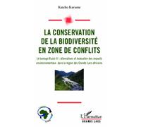 Conservation de la biodiversité en zone de conflits Le barrage Ruzizi III : alternatives et évaluation des impacts environnementaux dans la région des Grands Lacs africains - Katcho Karume - L'harmatt