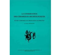 La Conservation Des Céramiques Archéologiques - Etude Comparée De Trois Sites Chypriotes