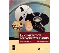La conservation des documents sonores Jean-Marc Fontaine (Auteur)