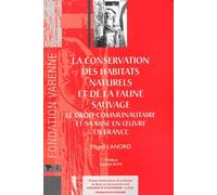 LA CONSERVATION DES HABITATS NATURELS ET DE LA FAUNE SAUVAGE. LE DROIT COMMUNAUT