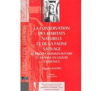 La conservation des habitats naturels et de la faune sauvage. le droit communaut Magali Lanord (Auteur)