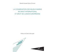 La Conservation Des Milieux Marins En Droit International Et Droit De L'union Européenne