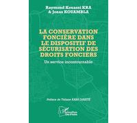 La conservation foncière dans le dispositif de sécurisation des droits fonciers: Un service incontournable