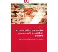 La Conservation Préventive Comme Outil De Gestion Durable - Du Patrimoine Culturel Dans Les Musées