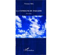 La consigne du paradis Nouvelles - Vivienne Méla - L'harmattan - broché - Roman