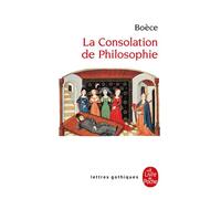 La Consolation de la philosophie - Boèce - Lgf - Poche - Essai