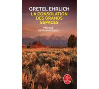 La Consolation des grands espaces - Gretel Ehrlich - Lgf - Poche - Roman