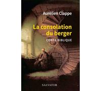 La consolation du berger Conte biblique - Aurélien Clappe - Salvator - broché - Essai
