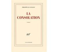 Philippe Le Guillou – La consolation – Roman – Broché (Gallimard)