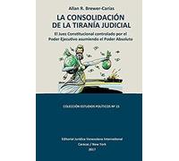 La Consolidación De La Tiranía Judicial.