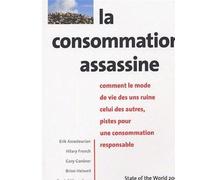 La Consommation assassine Comment le mode de vie des uns ruine celui des autres, pistes pour une consommation responsable - Mohamed Larbi Bouguerra - Mayer Charles Leopold Eds - broché - Etude