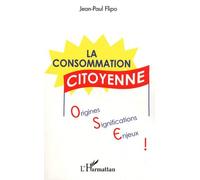 La Consommation Citoyenne - Origines, Significations, Enjeux
