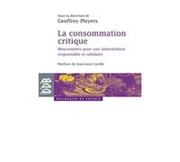 La Consommation Critique - Mouvements Pour Une Alimentation Responsable Et Solidaire