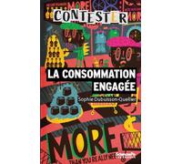 La consommation engagée - 3e édition mise à jour - Sophie Dubuisson-Quellier - Presses De Sciences Po - broché - Etude