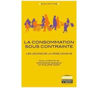 La Consommation Sous Contrainte - Les Leçons De La Crise Covid-19