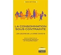 La consommation sous contrainte Les leçons de la crise Covid-19 - Dominique Desjeux - Ems Management Et Societes - broché - Etude