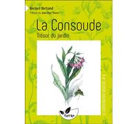 La Consoude, trésor du jardin - Vol. 8 - Bernard Bertrand - Terran Eds De - broché - Guide