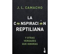La conspiración reptiliana y otras verdades que ignoras