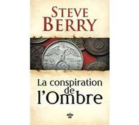 La Conspiration de l'ombre Steve Berry (Auteur), Philippe Szczeciner (Traduction)