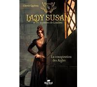 La Conspiration Des Aigles - Lady Susan Et Les Mystères De Londres
