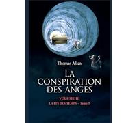 La conspiration des anges: La fin des temps - Tome 5
