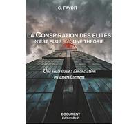 La conspiration des élites n'est plus une théorie: Une seule issue : dénonciation ou asservissement