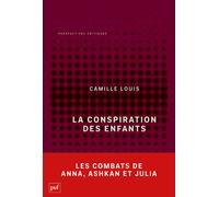 La conspiration des enfants - Camille Louis - Puf - broché - Essai