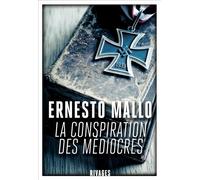 La conspiration des médiocres - Ernesto Mallo - Rivages - broché - Roman