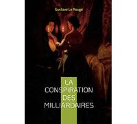 La conspiration des milliardaires: Tome 3