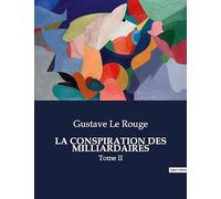 LA CONSPIRATION DES MILLIARDAIRES: Tome II