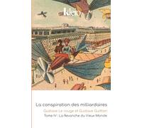 La Conspiration des Milliardaires - Tome IV : La Revanche du Vieux Monde: 1901
