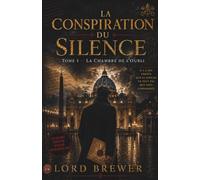 LA CONSPIRATION DU SILENCE: La chambre de l'oubli