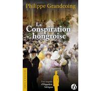 La Conspiration hongroise - Philippe Grandcoing - Deboree Eds - Poche - Roman