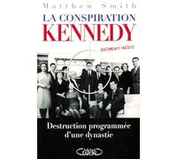 La conspiration Kennedy - destruction programmée d'une dynastie