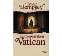 La Conspiration Vatican Ernest Dempsey (Auteur), Étienne Gomez (Traduction)