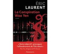 La Conspiration Wao Yen - Eric Laurent - Flammarion - broché - Roman