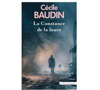 La Constance de la louve Cécile Baudin (Auteur)