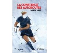 La Constance des autoroutes Laurent Pardo (Auteur)