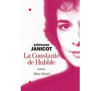 La Constante de Hubble - Stéphanie Janicot - Albin Michel - broché - Roman