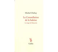 La constellation de la baleine - Michel Onfray - Galilee - broché - Essai