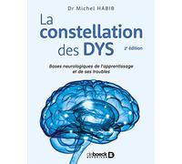 La constellation des dys: Bases neurologiques de l'apprentissage et de ses troubles