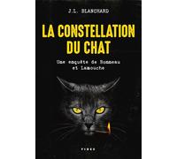 La constellation du chat Une enquête de Bonneau et Lamouche - J.L. Blanchard - Fides - broché - Roman