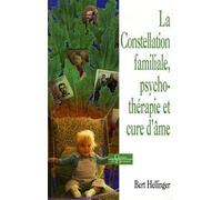 La constellation familiale - Psychothérapie et cure d'âme