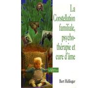 La constellation familiale - Psychothérapie et cure d'âme - Bert Hellinger - Dervy-Livres - broché - Essai