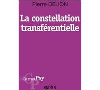La constellation transférentielle Pierre Delion (Auteur)