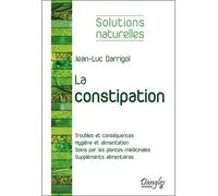 La constipation - Solutions naturelles - Jean-Luc Darrigol - Dangles - broché - Guide