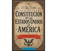 La Constitución de los Estados Unidos de América: Clara y sencilla en español (Spanish Edition)