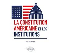 La Constitution américaine et les institutions